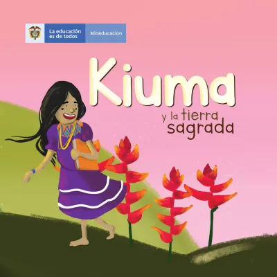 Kiuma y la Tierra Sagrada - Cuento Rural (MEN) PDF 1 Portada de Kiuma y la Tierra Sagrada - Cuento Rural - MEN Colombia